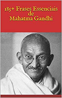 Livro 185+ Frases Essenciais de Mahatma Gandhi