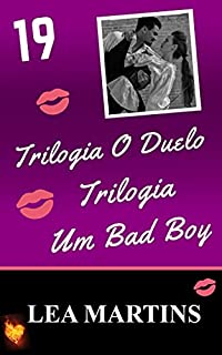 Livro 19 – Trilogia O Duelo - Trilogia Um Bad Boy