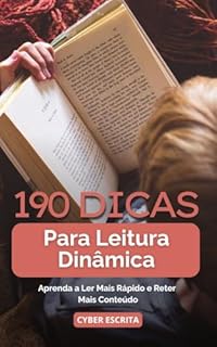 Livro 190 Dicas Para Leitura Dinâmica: Aprenda a Ler Mais Rápido e Reter Mais Conteúdo (Desenvolvimento Pessoal Livro 10)
