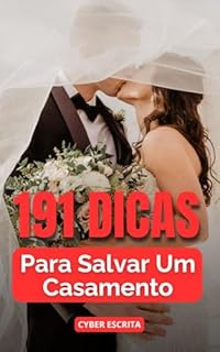 Livro 191 Dicas para Salvar um Casamento: Estratégias Práticas e Ações Concretas (Autoajuda e Saúde Livro 13)