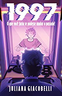 Livro 1997: O que você faria se pudesse mudar o passado?