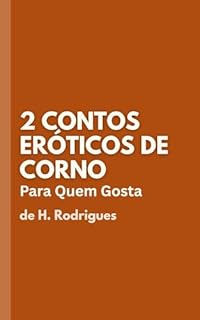 Livro 2 Contos Eróticos de Corno: Para Quem Gosta