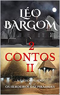 Livro 2 CONTOS II: A CASA AO LADO & OS HERDEIROS DAS PIRÂMIDES