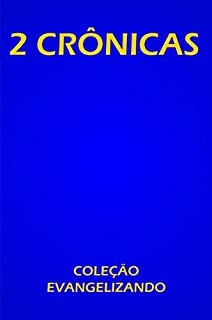 Livro 2 CRÔNICAS: COLEÇÃO EVANGELIZANDO (COLEÇÃOEVANGELIZANDO Livro 1)