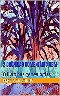 Livro 2 Crônicas Comentário Bíblico O Bom Ministro: O livro das genealogias
