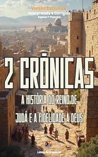 Livro 2 Crônicas : A História do Reino de Judá e a Fidelidade a Deus