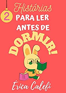 Livro 2 Histórias para ler antes de dormir: Infantil- ilustrado - A partir de 3 anos.