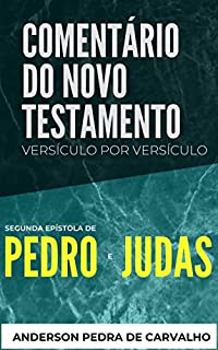 Livro 2 Pedro e Judas: Comentário do Novo Testamento Versículo a Versículo (Comentários do Novo Testamento Versículo por Versiculo)