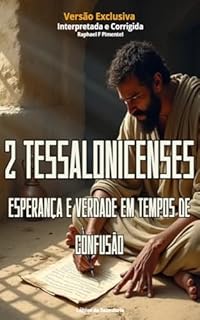 Livro 2 Tessalonicenses: Esperança e Verdade em Tempos de Confusão