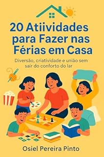 Livro 20 Atividades para Fazer nas Férias em Casa: Diversão, criatividade e união sem sair do conforto do lar