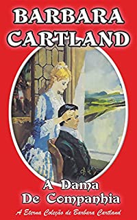 20. A Dama De Companhia (A Eterna Coleção de Barbara Cartland)