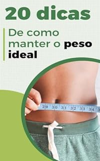 Livro 20 Dicas para Manter o Peso Ideal : Sua saúde merece atenção