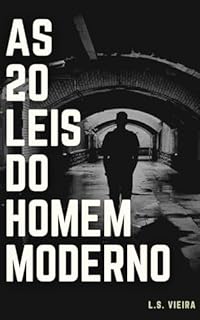 Livro AS 20 LEIS DO HOMEM MODERNO : AS 20 MAIORES REGRAS PARA UM HOMEM VIVER FELIZ NOS DIAS ATUAIS (SEDUÇÃO MAGNÉTICA)