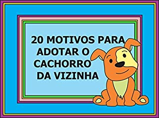 Livro 20 Motivos para adotar o Cachorro da Vizinha