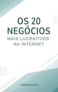 Livro Os 20 Negócios Mais Lucrativos na Internet: Oportunidades para Empreendedores Digitais