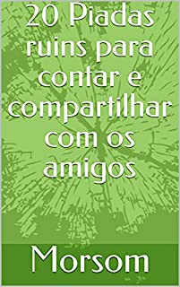 Livro 20 Piadas ruins para contar e compartilhar com os amigos