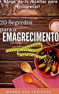 Livro 20 Segredos para o Emagrecimento : + Bônus 14 Receitas para o Emagrecimento