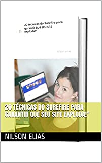 Livro 20 técnicas do Surefire para garantir que seu site exploda!"