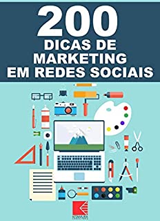 Livro 200 Dicas De Marketing Em Redes Sociais: Aumente Seus Seguidores, Crie Autoridade E Ganhe Mais Clientes