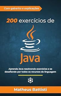 Livro 200 Exercícios Java: Domine Java através de exercícios e se prepare para o mercado de trabalho
