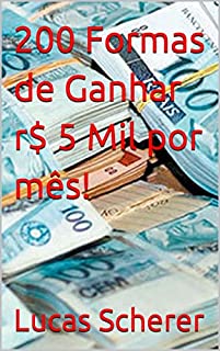 Livro 200 Formas de Ganhar r$ 5 Mil por mês!
