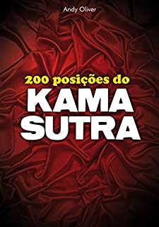 200 posições do Kama-Sutra: Amor, sexo e esporte no quarto: o kamasutra