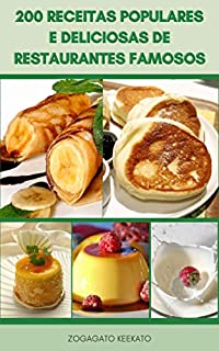 Livro 200 Receitas Populares E Deliciosas De Restaurantes Famosos : Receitas De Café Da Manhã, Almoço, Jantar, Massas, Pizza, Sopas, Bebidas, Frutos Do Mar, ... Sobremesa, Aperitivos, Torta E Muito Mais