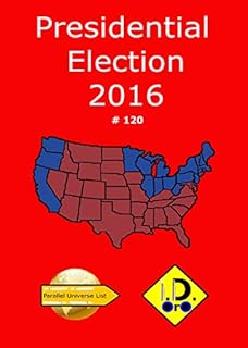 2016 Presidential Election 120 (Edicao em portugues)  (Parallel Universe List)