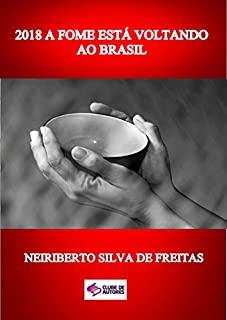 Livro 2018 A FOME ESTÁ VOLTANDO AO BRASIL
