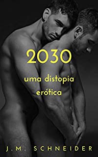 Livro 2030: Uma distopia erótica