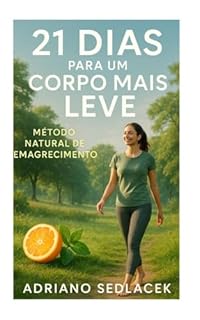 Livro "21 Dias para um Corpo Mais Leve: Método Natural de Emagrecimento"