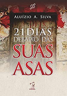 21 Dias debaixo das Suas Asas
