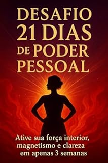 Livro 21 Dias de Poder Pessoal: Ative sua força interior, magnetismo e clareza em apenas 3 semanas