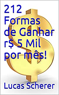Livro 212 Formas de Ganhar r$ 5 Mil por mês!