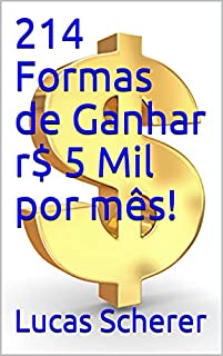 Livro 214 Formas de Ganhar r$ 5 Mil por mês!