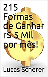 Livro 215 Formas de Ganhar r$ 5 Mil por mês!