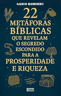 Livro 22 Metáforas Bíblicas que Revelam O Segredo Escondido para a Prosperidade e Riqueza