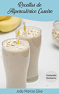 Livro 22 Receitas de Hipercalóricos Caseiro para Hipertrofia