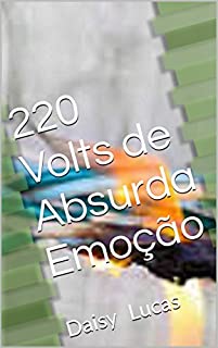 Livro 220 Volts de Absurda Emoção: Daisy Lucas