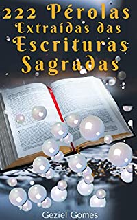 Livro 222 PÉROLAS EXTRAIDAS DAS ESCRITURAS SAGRADAS: Roteiros Bíblicos