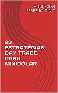 Livro 23 ESTRATÉGIAS DAY TRADE PARA MINIDÓLAR