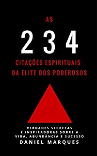 Livro As 234 Citações Espirituais da Elite dos Poderosos: Verdades Secretas e Inspiradoras sobre a Vida, Abundância e Sucesso