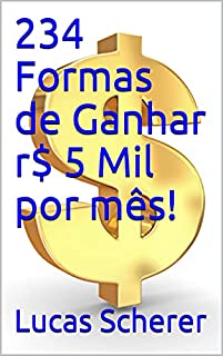 Livro 234 Formas de Ganhar r$ 5 Mil por mês!