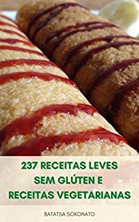 Livro 237 Receitas Leves Sem Glúten E Receitas Vegetarianas : Pratos Vegetarianos Leves - Receitas Vegetarianas Livro De Receitas, Receitas Abaixo De 200 Calorias, ... Receitas Abaixo De 300, 400 E 500 Calorias