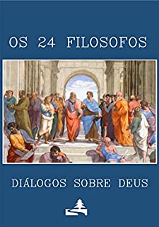 Livro Os 24 filósofos - Diálogos sobre Deus