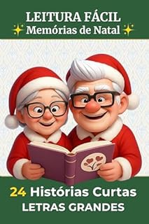 24 Histórias Curtas em Letra Grande - Memórias de Natal: Leitura fácil | Histórias para adultos e idosos | Calendário do Advento e presente de Natal (20 Histórias Curtas em Letra Grande Livro 3)