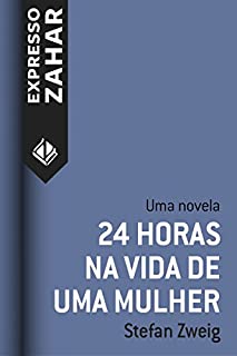 Livro 24 horas na vida de uma mulher: Uma novela