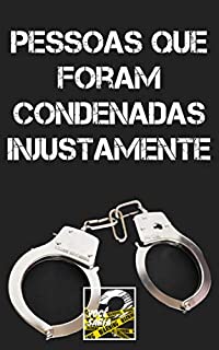 Livro 25 Casos De Pessoas Que Foram Condenadas Injustamente