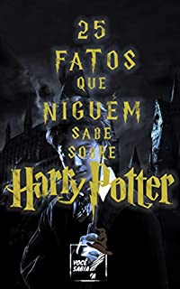 Livro 25 Fatos Que Ninguém Sabe Sobre Harry Potter