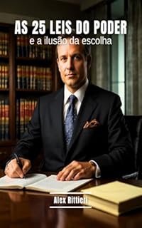 Livro As 25 Leis do Poder e a Ilusão da Escolha